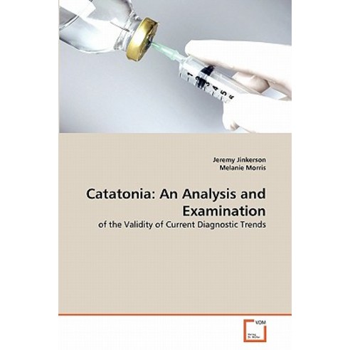 Catatonia: An Analysis and Examination Paperback, VDM Verlag