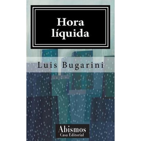 Hora Liquida Paperback, Createspace Independent Publishing Platform