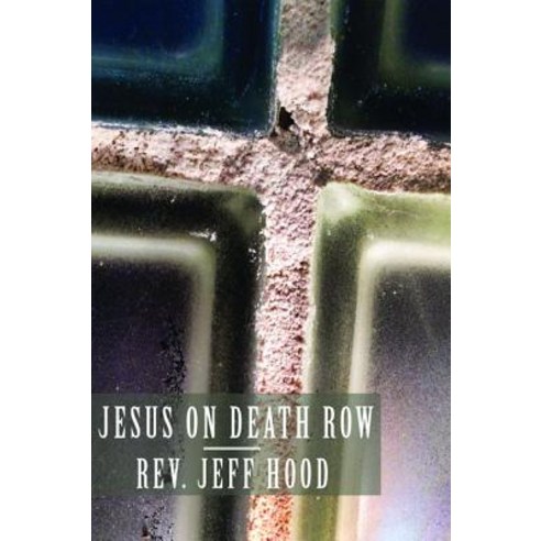 Jesus on Death Row Paperback, Wipf & Stock Publishers