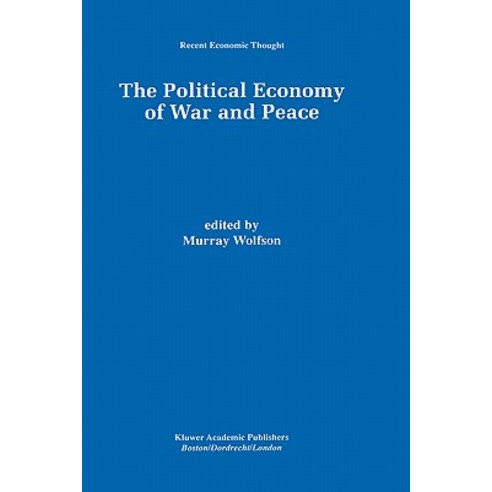 The Political Economy of War and Peace Hardcover, Springer