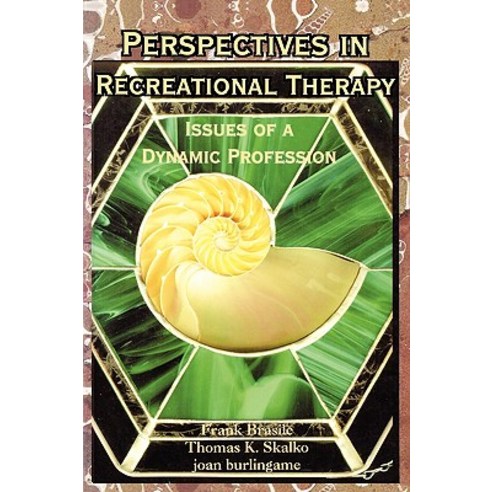 Perspectives in Recreational Therapy: Issues of a Dynamic Profession Paperback, Idyll Arbor