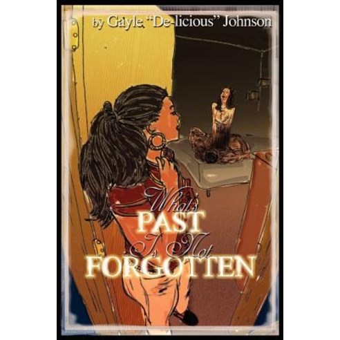 What''s Past Is Not Forgotten Paperback, Jay Jay''s Publishing Compamy