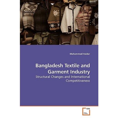 Bangladesh Textile and Garment Industry Paperback, VDM Verlag