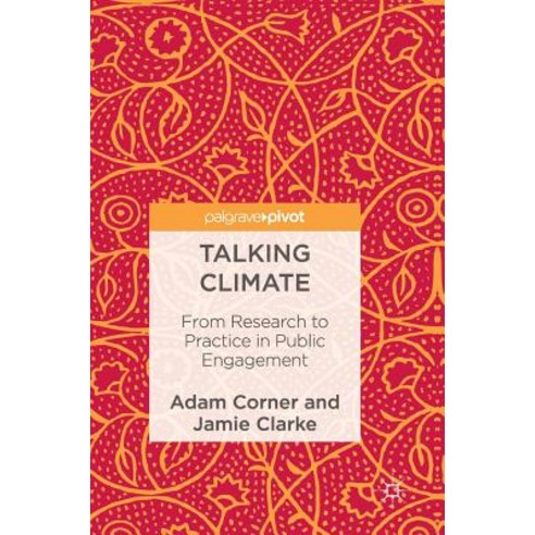 Talking Climate: From Research to Practice in Public Engagement Hardcover, Palgrave MacMillan