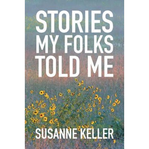 Stories My Folks Told Me Paperback, Xlibris
