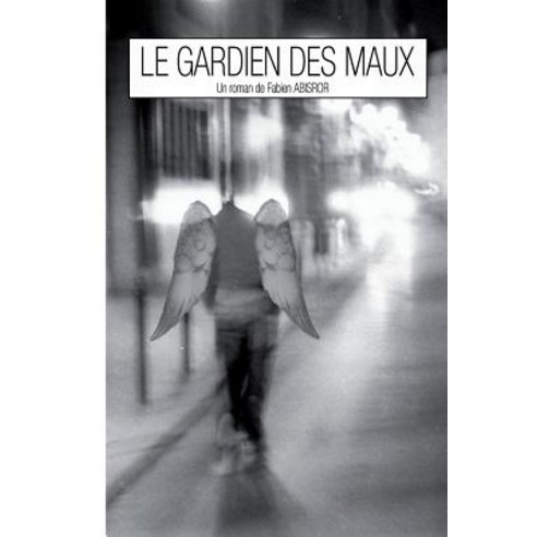 Le Gardien Des Maux Paperback, Createspace Independent Publishing Platform