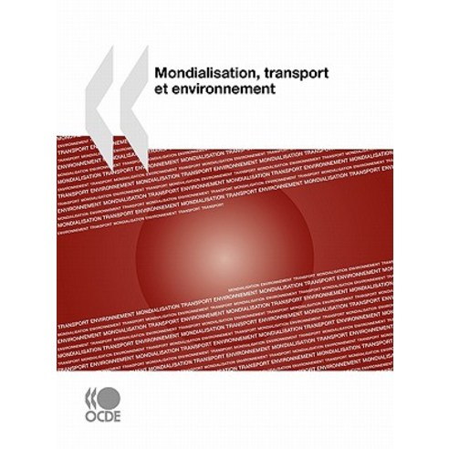 Mondialisation Transport Et Environnement Paperback, OECD