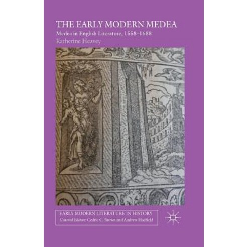 The Early Modern Medea: Medea in English Literature 1558-1688 Paperback, Palgrave MacMillan