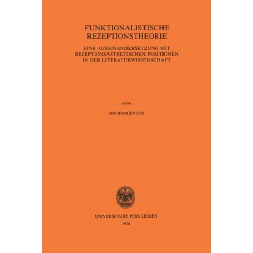 Funktionalistische Rezeptionstheorie: Eine Auseinandersetzung Mit Rezeptionsasthetischen Positionen in Der Literaturwissenschaft Paperback, Springer