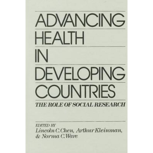 Advancing Health in Developing Countries: The Role of Social Research Hardcover, Auburn House Pub. Co.