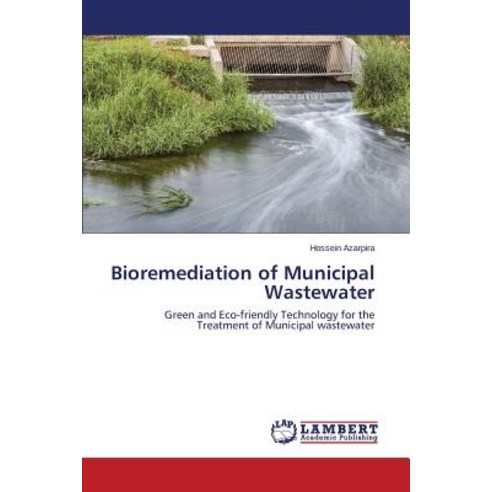 Bioremediation of Municipal Wastewater Paperback, LAP Lambert Academic Publishing