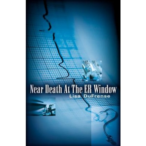 Near Death at the Er Window Paperback, Xulon Press