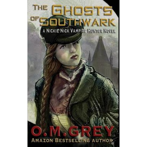 The Ghosts of Southwark: A Nickie Nick Vampire Hunter Novel Paperback, Blue Moose Press
