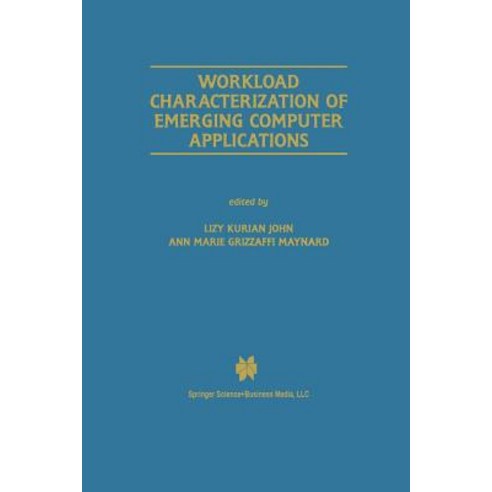 Workload Characterization of Emerging Computer Applications Paperback, Springer