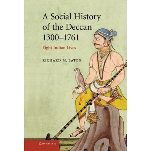 "A Social History of the Deccan 1300-1761", Cambridge University Press