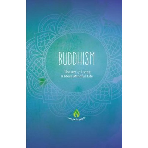 Buddhism: The Art of Living a More Mindful Life Paperback, Createspace Independent Publishing Platform