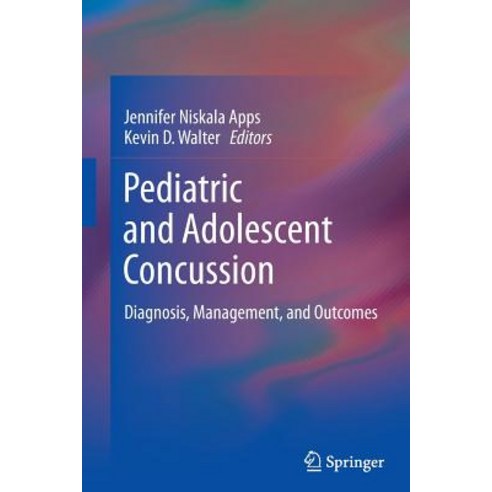 Pediatric and Adolescent Concussion: Diagnosis Management and Outcomes Paperback, Springer