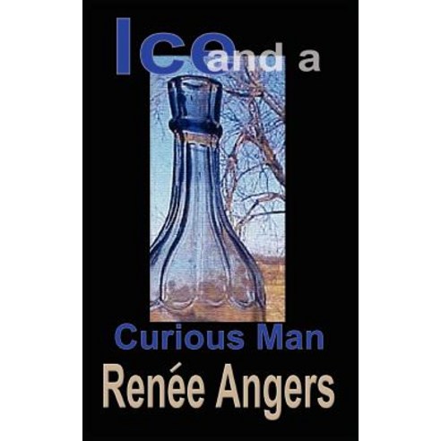 Ice and a Curious Man Paperback, Bladud Books
