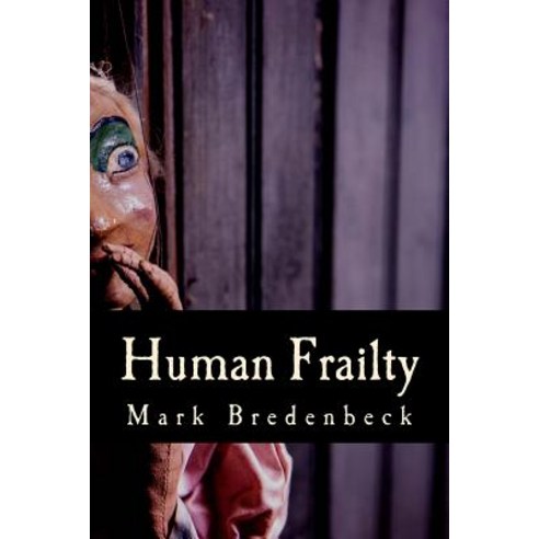 Human Frailty: A Detective Mike Bridger Novel Paperback, Createspace Independent Publishing Platform