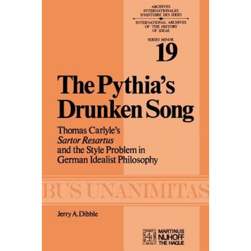 The Pythia''s Drunken Song: Thomas Carlyle''s Sartor Resartus and the Style Problem in German Idealist Philosophy Paperback, Springer