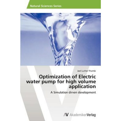 Optimization of Electric Water Pump for High Volume Application Paperback, AV Akademikerverlag