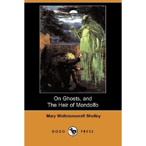 On Ghosts and the Heir of Mondolfo (Dodo Press) Paperback, Dodo Press