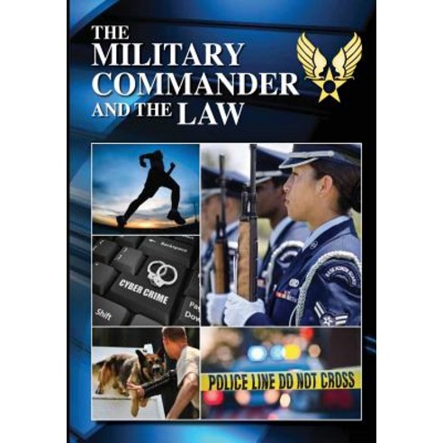 The Military Commander and the Law (Eleventh Edition 2012) Paperback, Createspace Independent Publishing Platform