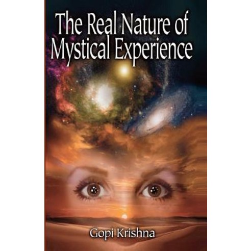 The Real Nature of Mystical Experience Paperback, Bethel Publishers