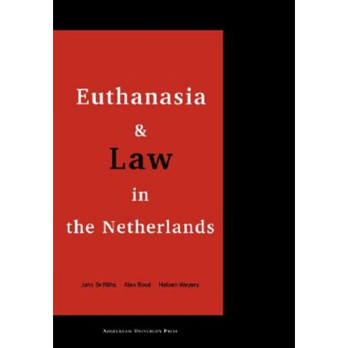 Euthanasia and Law in the Netherlands Paperback, Amsterdam University Press