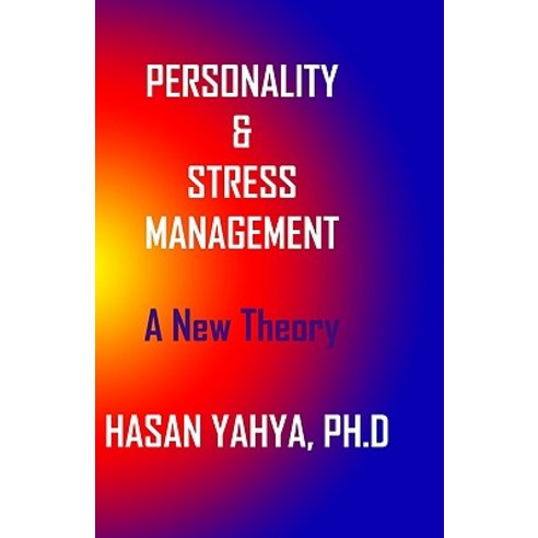 Pesonality & Stress Management: A New Theory Paperback, Createspace Independent Publishing Platform