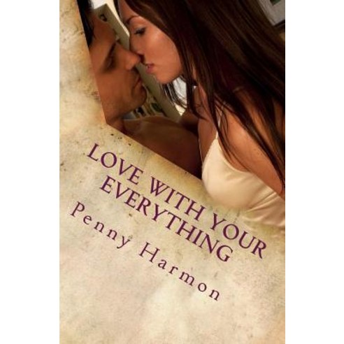 Love with Your Everything Paperback, Createspace Independent Publishing Platform