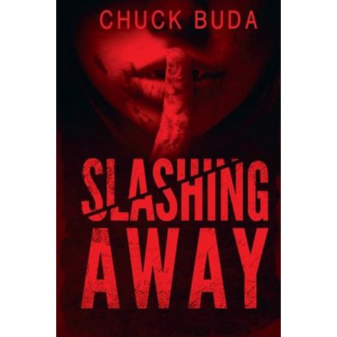Slashing Away: A Dark Psychological Thriller Paperback, Createspace Independent Publishing Platform