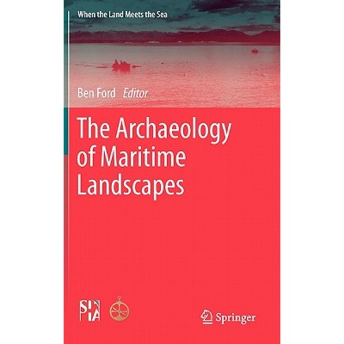 The Archaeology of Maritime Landscapes Hardcover, Springer