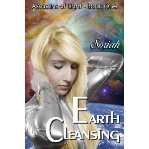 Assassins of Light: Book One: Earth Cleansing Paperback, Createspace