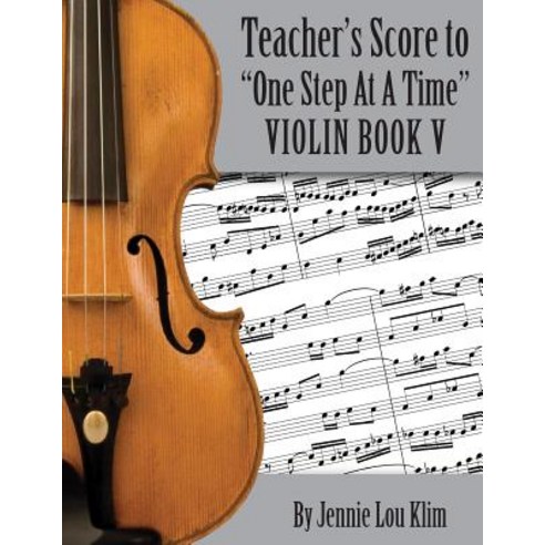 One Step at a Time: The Teacher''s Score Violin V Paperback, Createspace