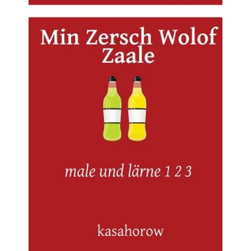Min Zersch Wolof Zaale: Male Und Larne 1 2 3 Paperback, Createspace Independent Publishing Platform