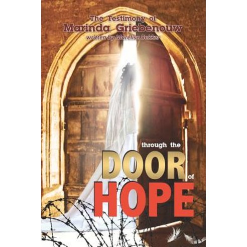 Through the Door of Hope!: A True Story ... Paperback, Dorrance Publishing Co.