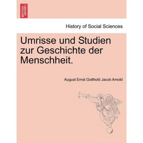 Umrisse Und Studien Zur Geschichte Der Menschheit. Paperback, British Library, Historical Print Editions