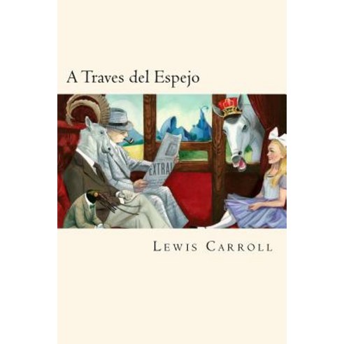 A Traves del Espejo (Spanish Edition) Paperback, Createspace Independent Publishing Platform
