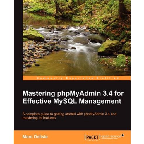 Mastering Phpmyadmin 3.4 for Effective MySQL Management Paperback, Packt Publishing