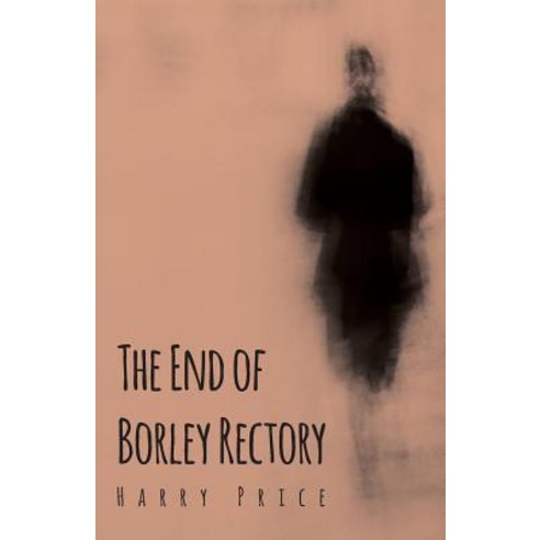 The End of Borley Rectory Paperback, Hesperides Press