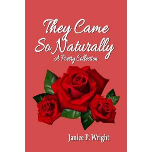 They Came So Naturally: A Poetry Collection Paperback, Kingdom Builders Publications