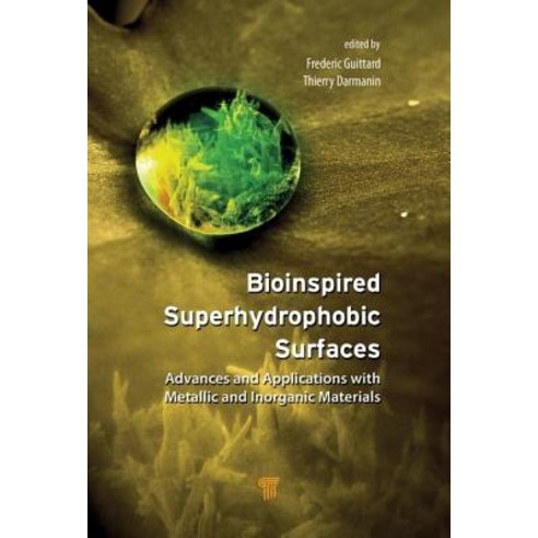 Bioinspired Superhydrophobic Surfaces: Advances and Applications with Metallic and Inorganic Materials Hardcover, Pan Stanford Publishing