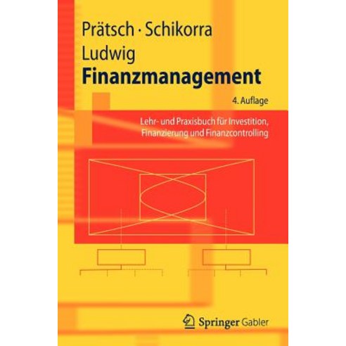 Finanzmanagement: Lehr- Und Praxisbuch Fur Investition Finanzierung Und Finanzcontrolling Paperback, Springer