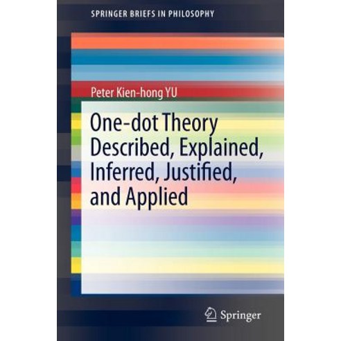 One-Dot Theory Described Explained Inferred Justified and Applied Paperback, Springer