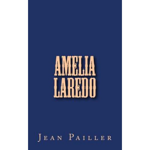 Amelia Laredo Paperback, Createspace Independent Publishing Platform