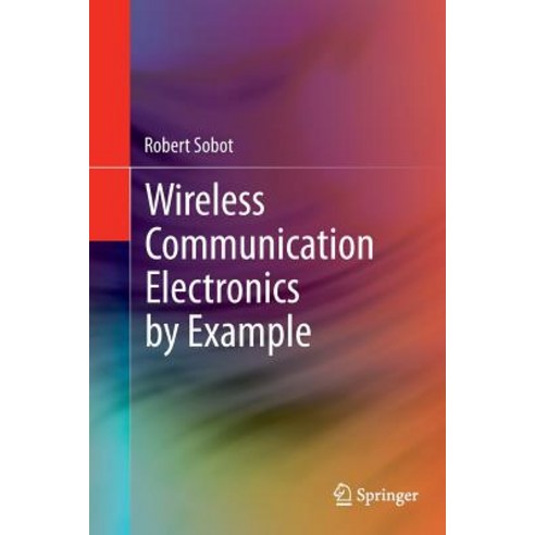 Wireless Communication Electronics by Example Paperback, Springer