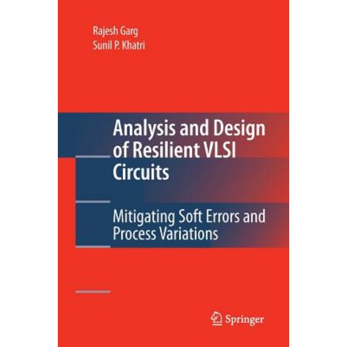 Analysis and Design of Resilient VLSI Circuits: Mitigating Soft Errors and Process Variations Paperback, Springer