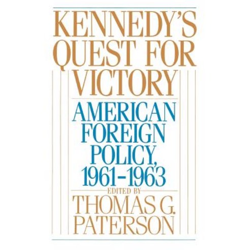 Kennedy''s Quest for Victory: American Foreign Policy 1961-1963 Paperback, Oxford University Press, USA