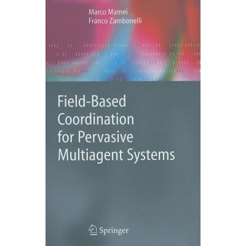 Field-Based Coordination for Pervasive Multiagent Systems Hardcover, Springer